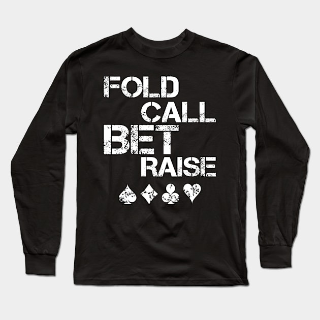 Poker - fold call bet raise Long Sleeve T-Shirt by SpassmitShirts